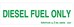 DIESEL FUEL ONLY LABEL