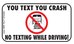 YOU TEXT YOU CRASH LABEL